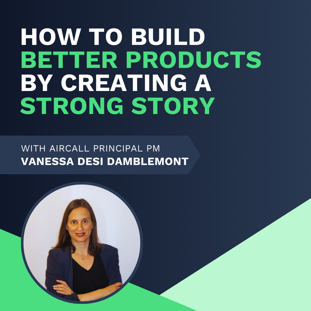 How to build better products by creating a strong story